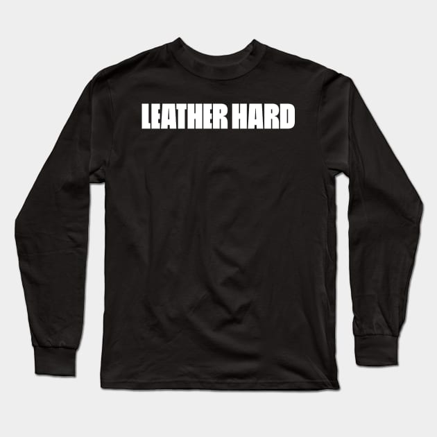 LEATHER HARD ( white ) Long Sleeve T-Shirt by Eugene and Jonnie Tee's